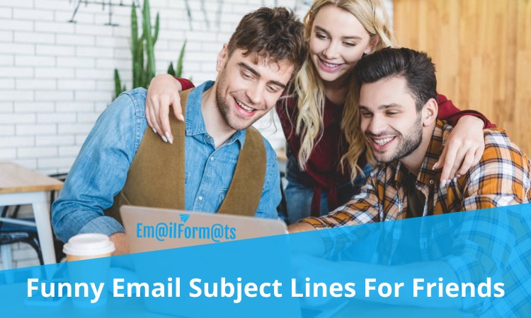 Funny Email Subject Lines For Friends
